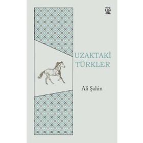 Uzaktaki Türkler - Ali Şahin