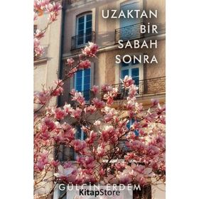 Uzaktan Bir Sabah Sonra - Gülçin Erdem