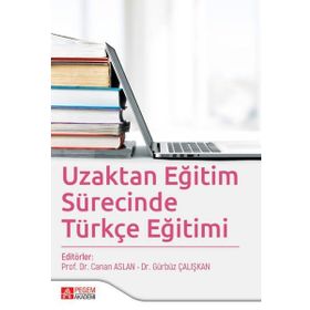 Uzaktan Eğitim Sürecinde Türkçe Eğitimi - Pegem Akademi Yayıncılık