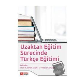 Uzaktan Eğitim Sürecinde Türkçe Eğitimi - Pegem Akademi Yayıncılık