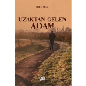 Uzaktan Gelen Adam - Bekir Baz