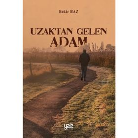 Uzaktan Gelen Adam - Bekir Baz