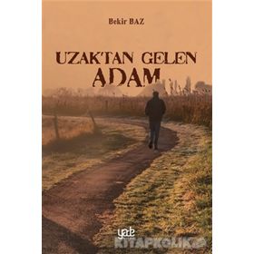 Uzaktan Gelen Adam - Bekir Baz