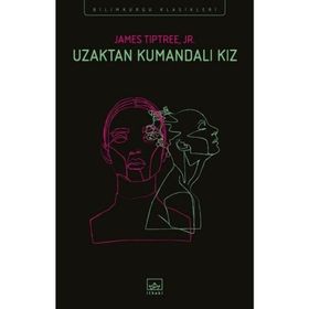 Uzaktan Kumandalı Kız - James Tiptree Jr