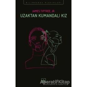 Uzaktan Kumandalı Kız - James Tiptree Jr