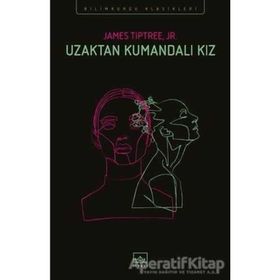 Uzaktan Kumandalı Kız - James Tiptree Jr