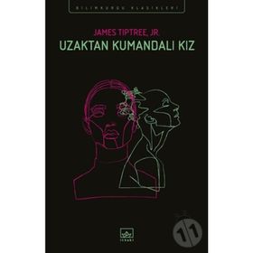 Uzaktan Kumandalı Kız - James Tiptree Jr