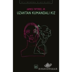 Uzaktan Kumandalı Kız - James Tiptree Jr