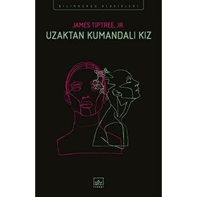 Uzaktan Kumandalı Kız - James Tiptree