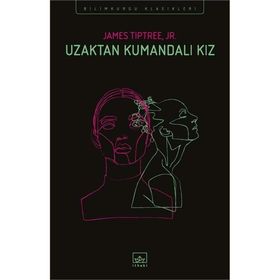Uzaktan Kumandalı Kız - James Tiptree