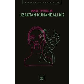 Uzaktan Kumandalı Kız - James Tiptree