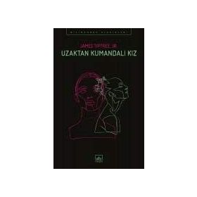 Uzaktan Kumandalı Kız - James Tiptree