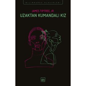 Uzaktan Kumandalı Kız - James Tiptree