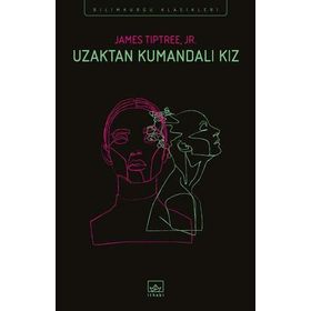 Uzaktan Kumandalı Kız - James Tiptree