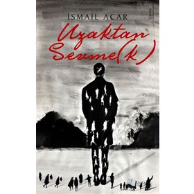Uzaktan Sevmek - İsmail Acar - Karina Yayınevi