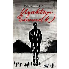 Uzaktan Sevmek - İsmail Acar - Karina Yayınevi