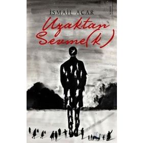 Uzaktan Sevmek - İsmail Acar - Karina Yayınevi
