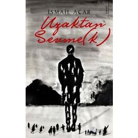 Uzaktan Sevmek - İsmail Acar - Karina Yayınevi