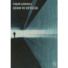 UZAM VE KÖTÜLÜK - YAŞAR ÇABUKLU
