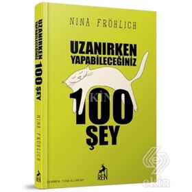 Uzanırken Yapabileceğiniz 100 Şey - Nina Fröhlich