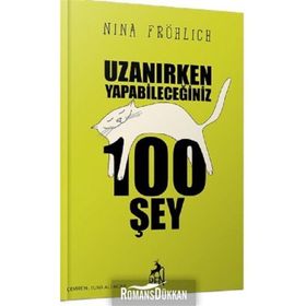 Uzanırken Yapabileceğiniz 100 Şey - Nina Fröhlich