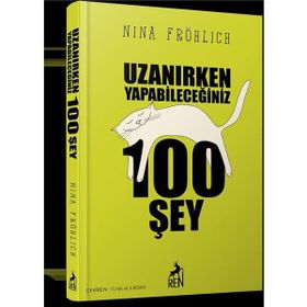 Uzanırken Yapabileceğiniz 100 Şey - Nina Fröhlich