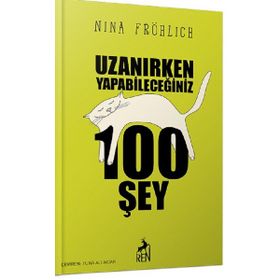 Uzanırken Yapabileceğiniz 100 Şey - Nina Fröhlich