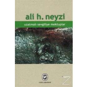 UZATMALI SEVGILIYE MEKTUPLAR - ALI H. NEYZI