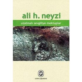 UZATMALI SEVGILIYE MEKTUPLAR - ALI H. NEYZI