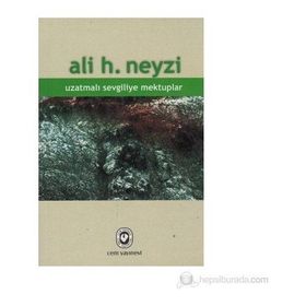 UZATMALI SEVGILIYE MEKTUPLAR - ALI H. NEYZI