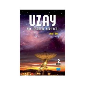 Uzay Bir İnsanlık Serüveni Bilimleri Teknolojisi Hukuku Politikaları - Nobel Yayınevi