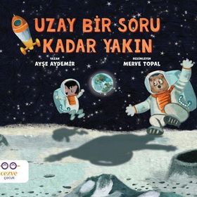 Uzay Bir Soru Kadar Yakın Ayşe Aydemir
