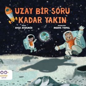 Uzay Bir Soru Kadar Yakın Ayşe Aydemir