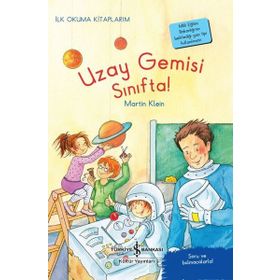 Uzay Gemisi Sınıfta! - Martin Klein - İş Bankası Kültür Yayınları