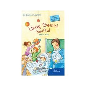 Uzay Gemisi Sınıfta! - Martin Klein - İş Bankası Kültür Yayınları