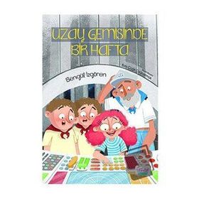 Uzay Gemisinde Bir Hafta Bengül İzgören