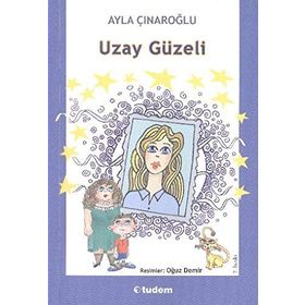 UZAY GÜZELİ - AYLA ÇINAROĞLU