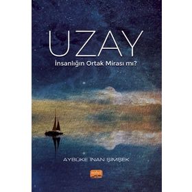 Uzay-İnsanlığın Ortak Mirası Mı? Nobel Bilimsel Eserler