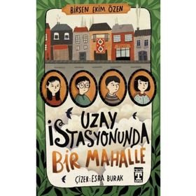 Uzay İstasyonunda Bir Mahalle Birsen Ekim Özen