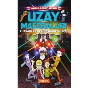 Uzay Maceraları 5 - Tutsaklar Gezegeni’nden Kaçış - Nazlı Aspay Sener