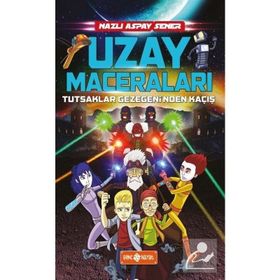 Uzay Maceraları 5 - Tutsaklar Gezegeni’nden Kaçış - Nazlı Aspay Sener