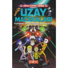 Uzay Maceraları 5 - Tutsaklar Gezegeni’nden Kaçış - Nazlı Aspay Sener