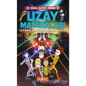 Uzay Maceraları 5 - Tutsaklar Gezegeni’nden Kaçış - Nazlı Aspay Sener