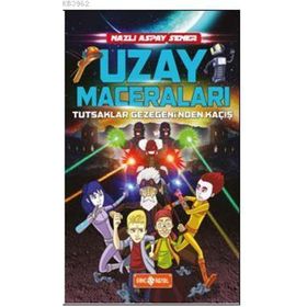 Uzay Maceraları 5 - Tutsaklar Gezegeni’nden Kaçış - Nazlı Aspay Sener