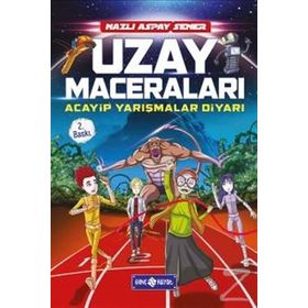Uzay Maceraları - Acayip Yarışmalar Diyarı - Nazlı Aspay Sener