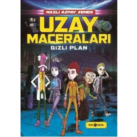 Uzay Maceraları- Gizli Plan - Nazlı Aspay Sener