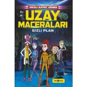 Uzay Maceraları- Gizli Plan - Nazlı Aspay Sener