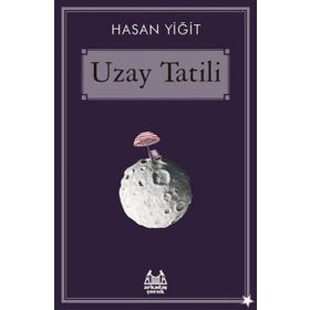 Uzay Tatili - Hasan Yiğit