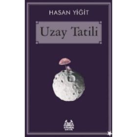 Uzay Tatili - Hasan Yiğit
