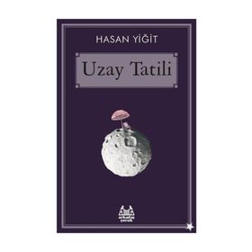 Uzay Tatili - Hasan Yiğit
